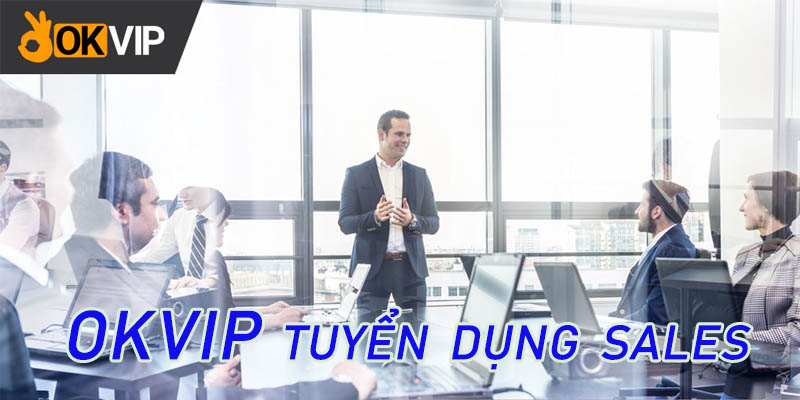 OKVIP tuyển dụng sales