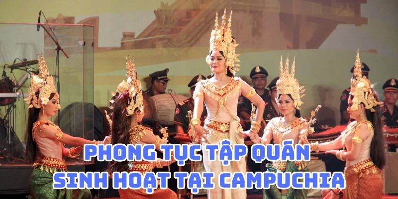 Phong tục tập quán sinh hoạt tại Campuchia