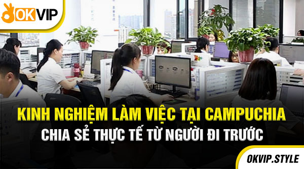 kinh nghiệm làm việc tại Campuchia