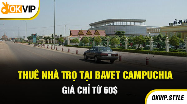 Thuê nhà trọ tại Bavet Campuchia