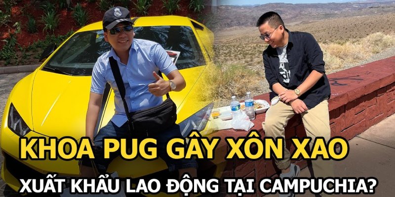 Làm rõ thông tin youtuber tay trắng, sang Campuchia lao động 